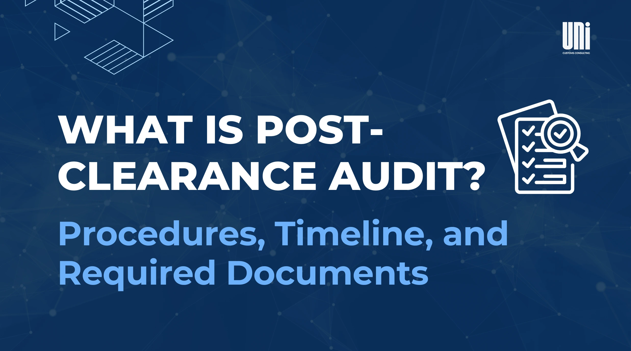 What Is Post-Clearance Audit Procedures, Timeline, and Required Documents