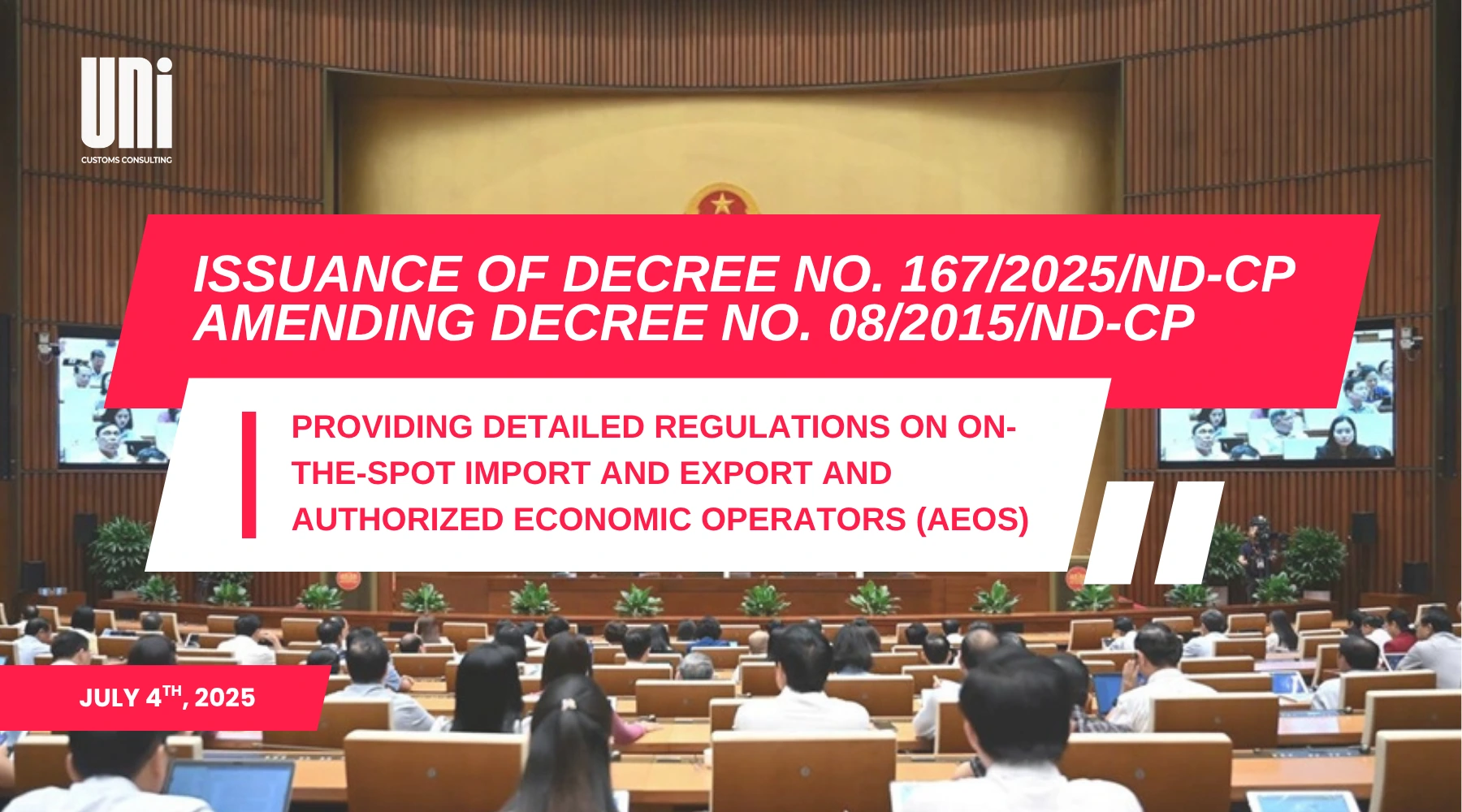 Issuance-of-Decree-No.-1672025ND-CP-amending-Decree-No.-082015ND-CP-Providing-detailed-regulations-on-on-the-spot-import-and-export-and-Authorized-Economic-Operators-AEOs-