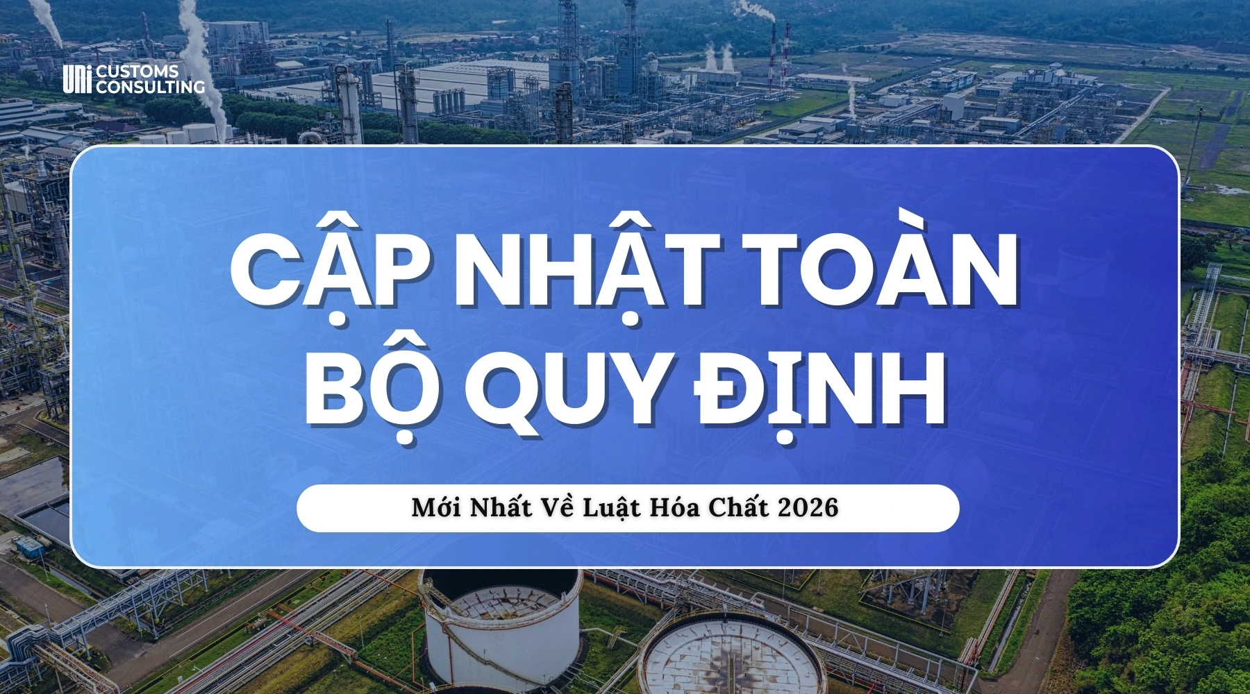 CẬP NHẬT TOÀN DIỆN QUY ĐỊNH MỚI NGÀNH HÓA CHẤT NĂM 2026 CAP-NHAT-TOAN-DIEN-QUY-DINH-MOI-NGANH-HOA-CHAT-NAM-2026